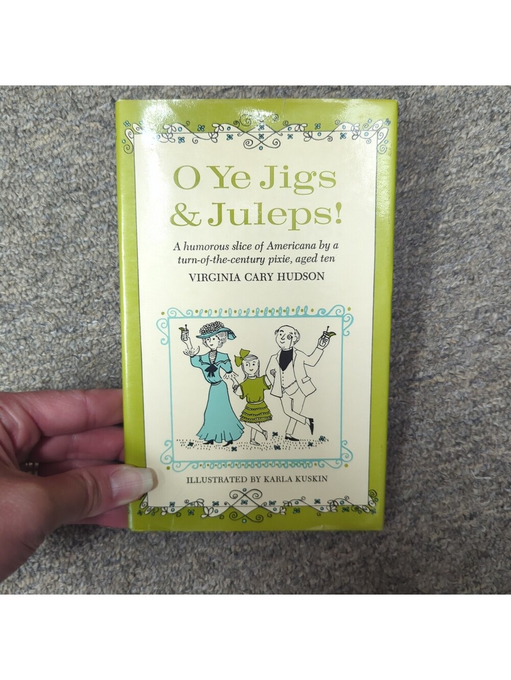 O Ye Jigs  Juleps! By Virginia Cary Hudson Ninth Printing 1962